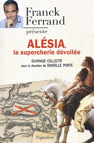 Franck Ferrand - livre - Alésia, la supercherie dévoilée