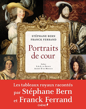 Franck Ferrand - livre - Portraits de cour